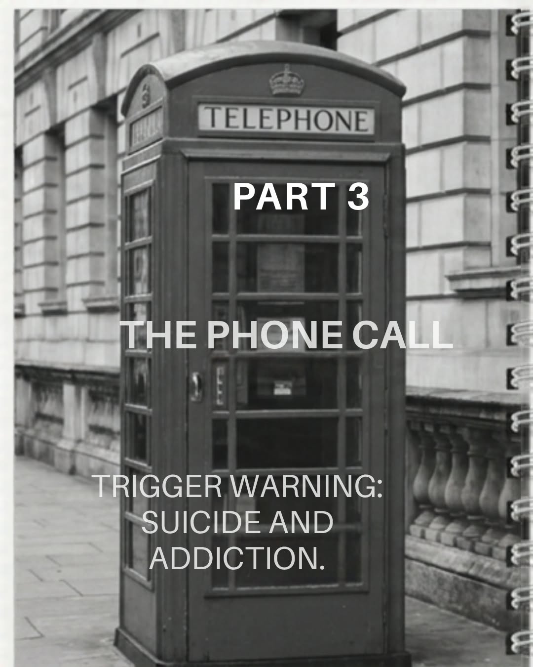 When addiction took over- Part 3 the call
